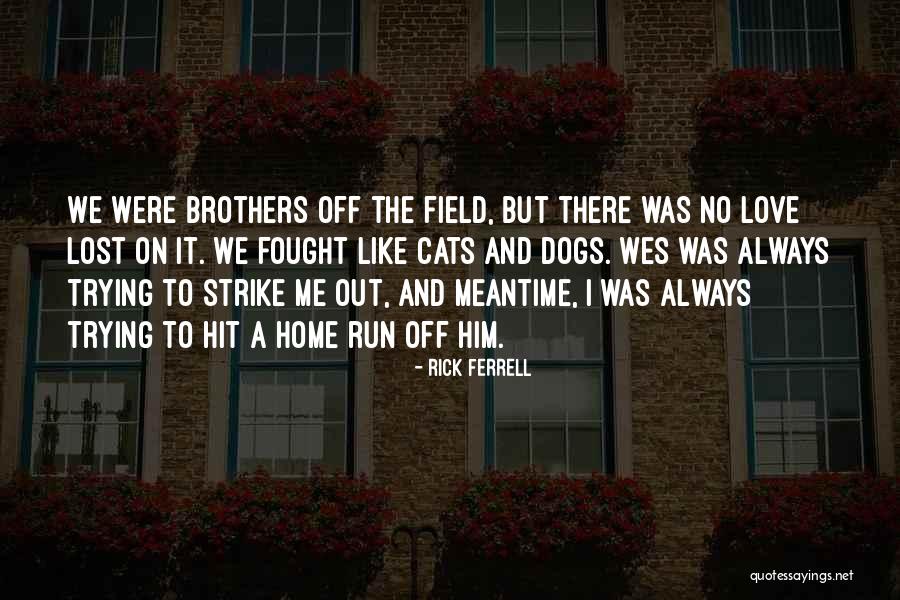 Dogs And Love Quotes By Rick Ferrell Dogs And Love Quotes By Rick Ferrell