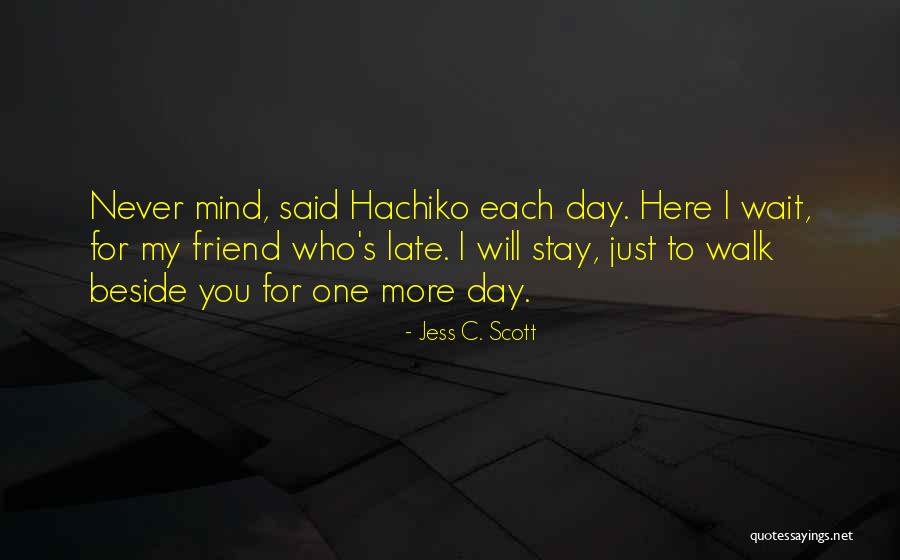 Dogs And Their Loyalty Quotes By Jess C. Scott Dogs And Their Loyalty Quotes By Jess C. Scott