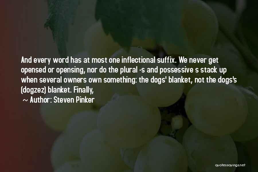 Dogs And Their Owners Quotes By Steven Pinker