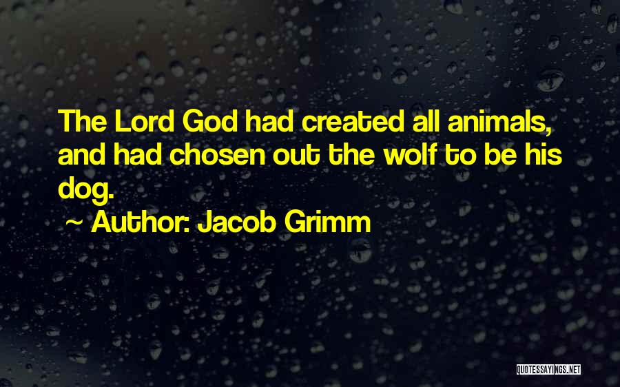 Dogs And Wolves Quotes By Jacob Grimm