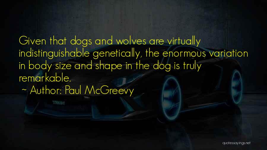 Dogs And Wolves Quotes By Paul McGreevy