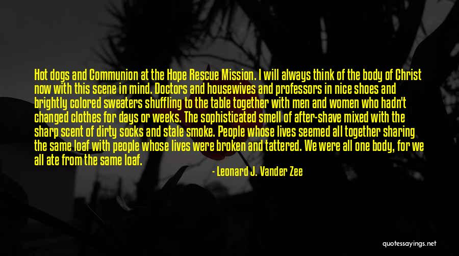 Dogs Are Always There For You Quotes By Leonard J. Vander Zee