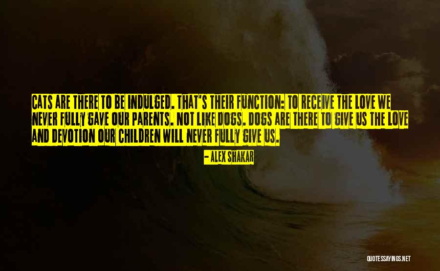 Dogs Are Children Quotes By Alex Shakar Dogs Are Children Quotes By Alex Shakar