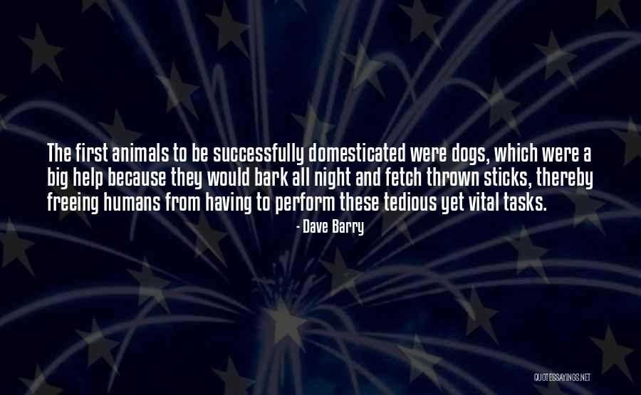 Dogs Bark Quotes By Dave Barry