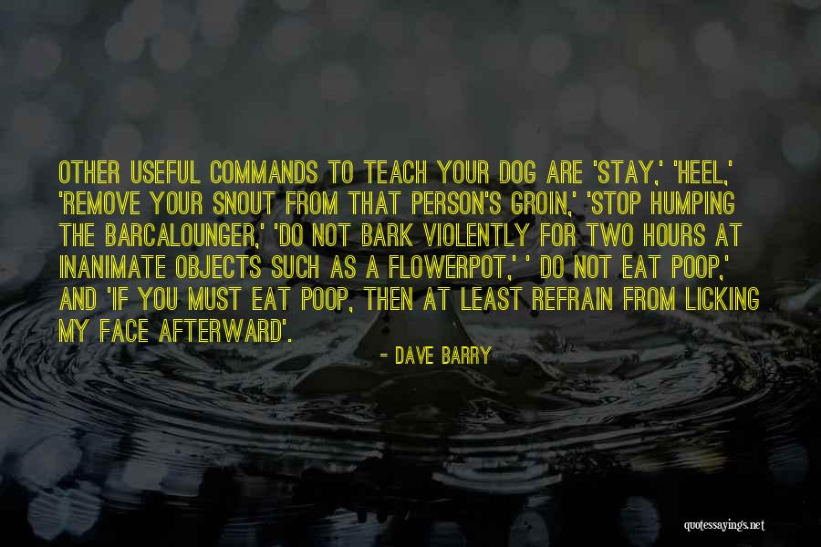 Dogs Bark Quotes By Dave Barry