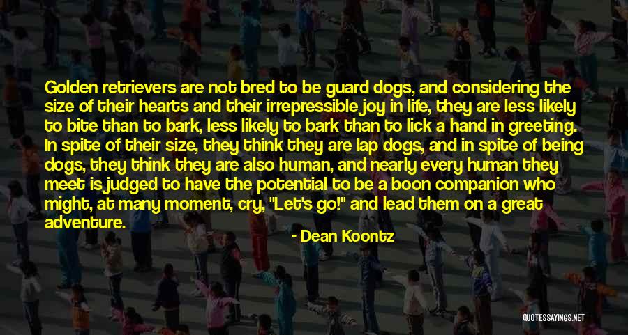 Dogs Bark Quotes By Dean Koontz