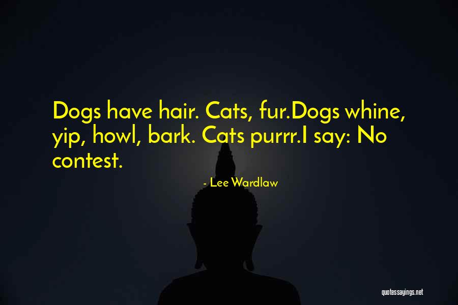 Dogs Bark Quotes By Lee Wardlaw