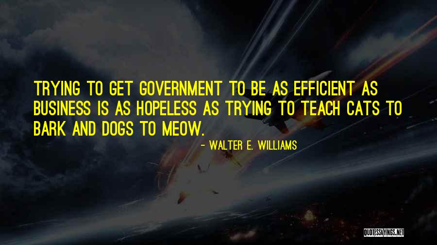 Dogs Bark Quotes By Walter E. Williams