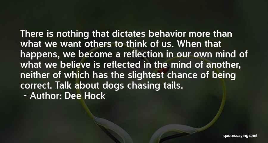 Dogs Chasing Their Tails Quotes By Dee Hock