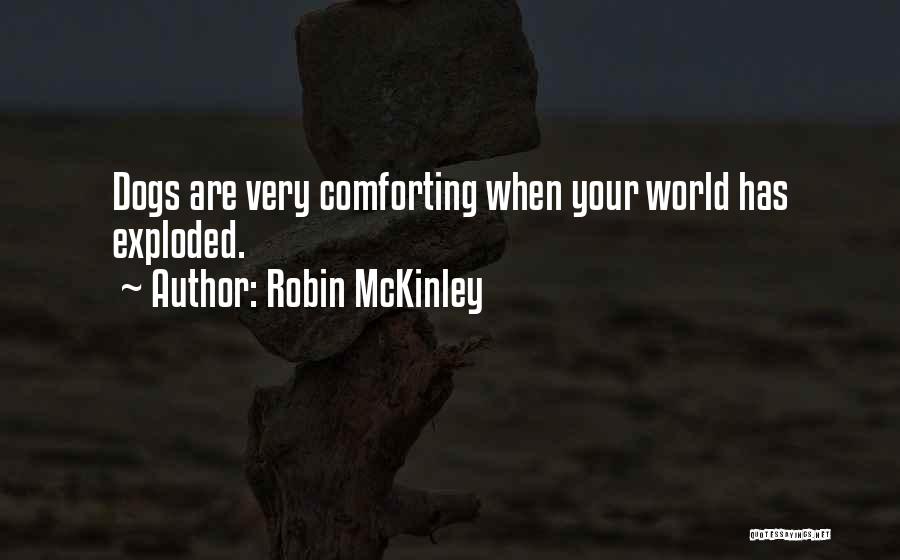 Dogs Comforting Quotes By Robin McKinley