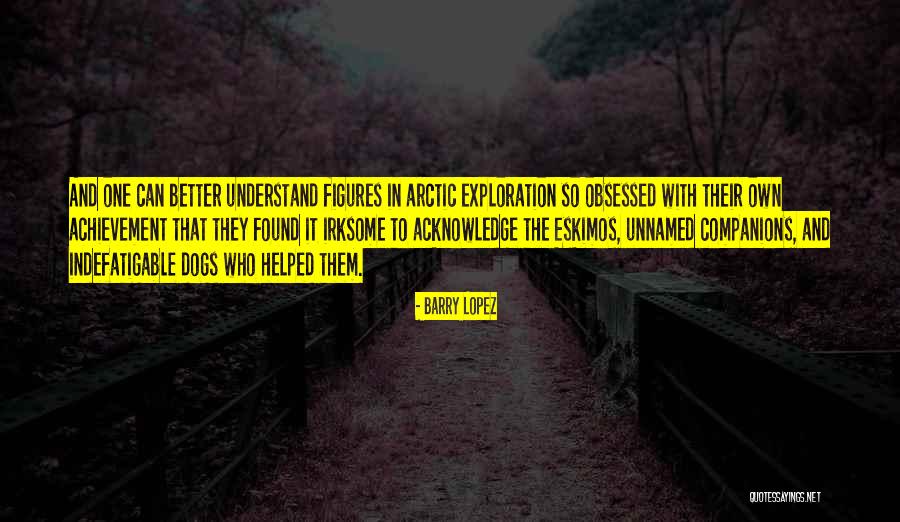 Dogs Companions Quotes By Barry Lopez Dogs Companions Quotes By Barry Lopez