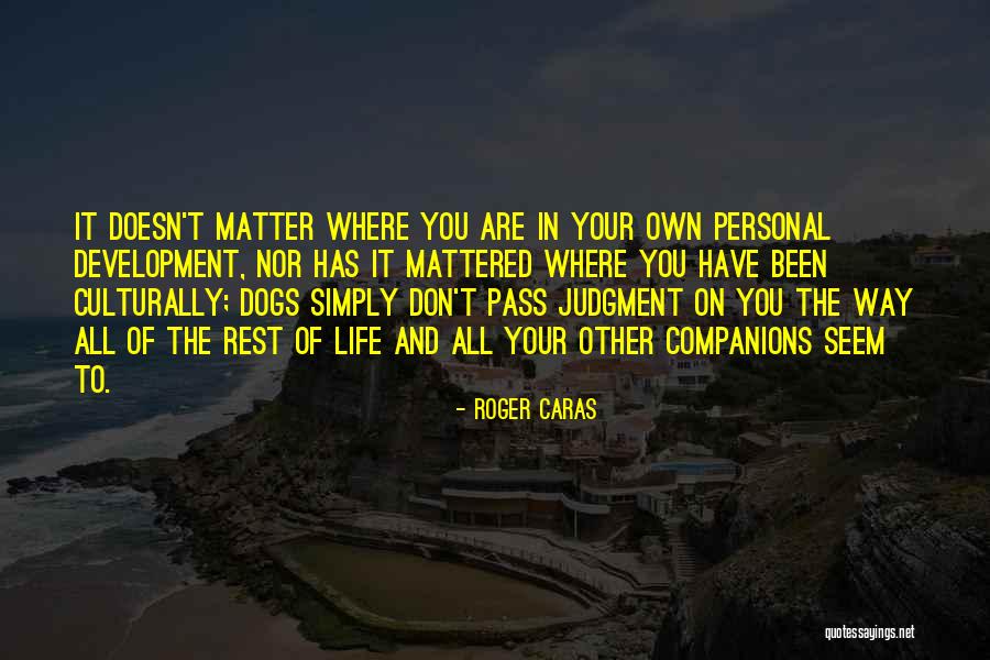 Dogs Companions Quotes By Roger Caras Dogs Companions Quotes By Roger Caras