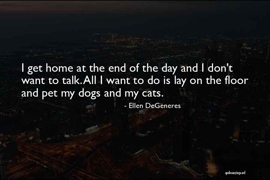 Dogs Day Out Quotes By Ellen DeGeneres