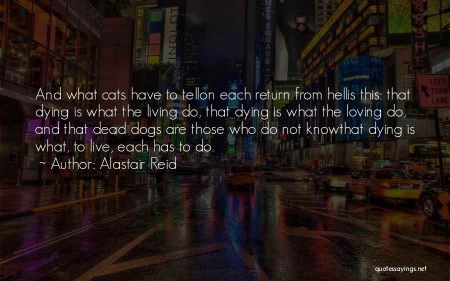 Dogs Dying Quotes By Alastair Reid