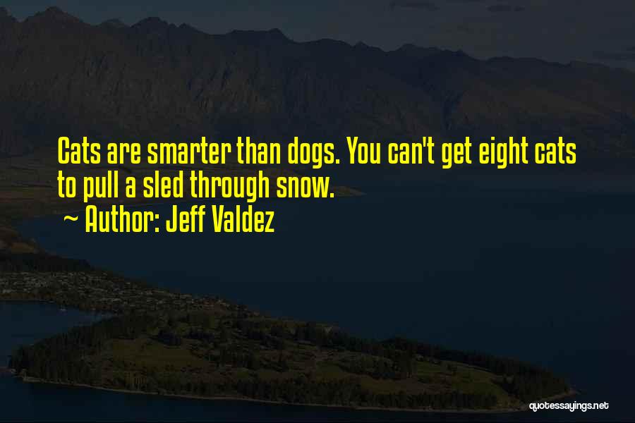 Dogs Funny Quotes By Jeff Valdez