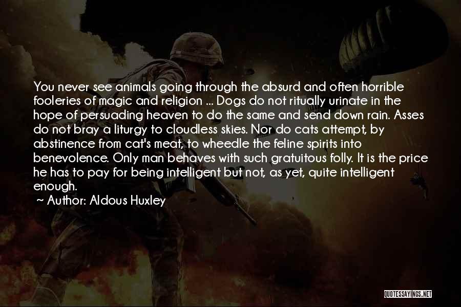 Dogs Going To Heaven Quotes By Aldous Huxley