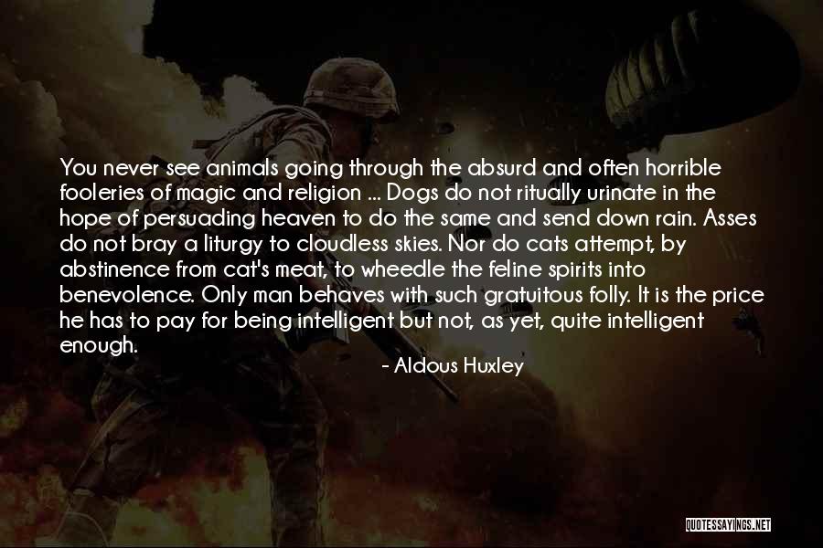 Dogs Going To Heaven Quotes By Aldous Huxley