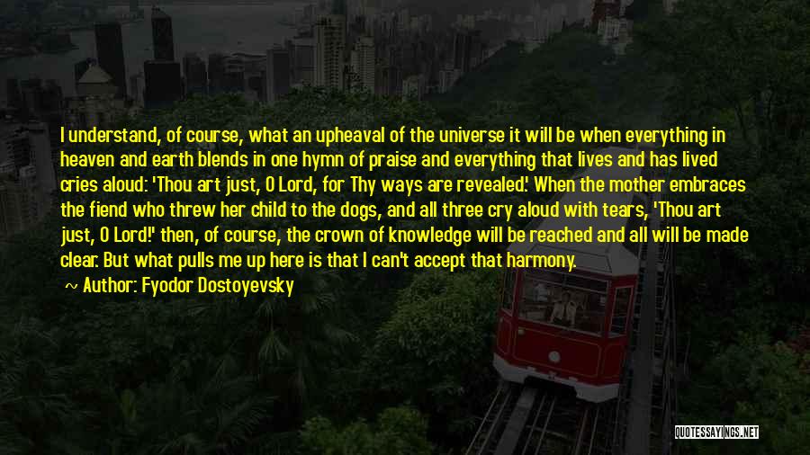 Dogs Going To Heaven Quotes By Fyodor Dostoyevsky