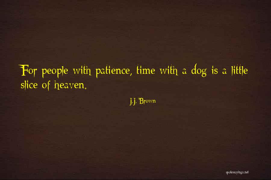 Dogs Going To Heaven Quotes By J.J. Brown