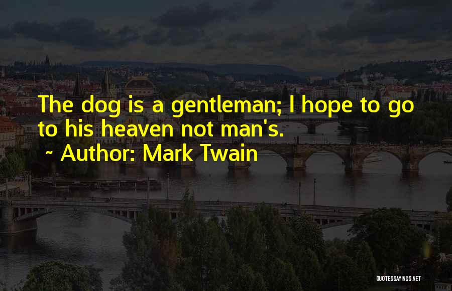 Dogs Going To Heaven Quotes By Mark Twain