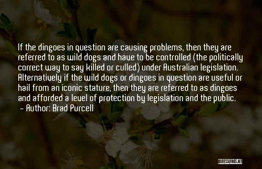 Dogs Have A Way Of Quotes By Brad Purcell