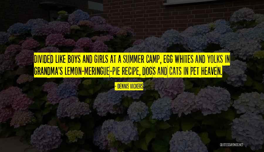 Dogs In Heaven Quotes By Dennis Vickers