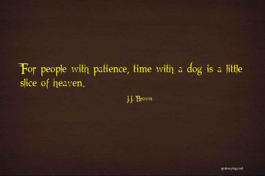 Dogs In Heaven Quotes By J.J. Brown