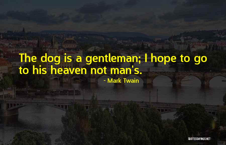 Dogs In Heaven Quotes By Mark Twain