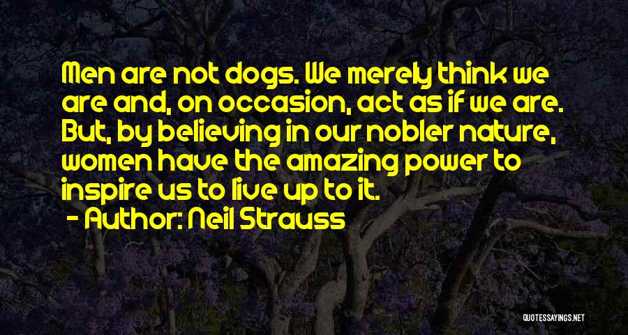 Dogs In Nature Quotes By Neil Strauss