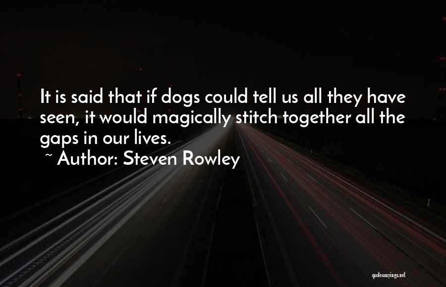 Dogs In Our Lives Quotes By Steven Rowley