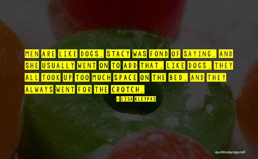 Dogs In Space Quotes By Lisa Kleypas Dogs In Space Quotes By Lisa Kleypas