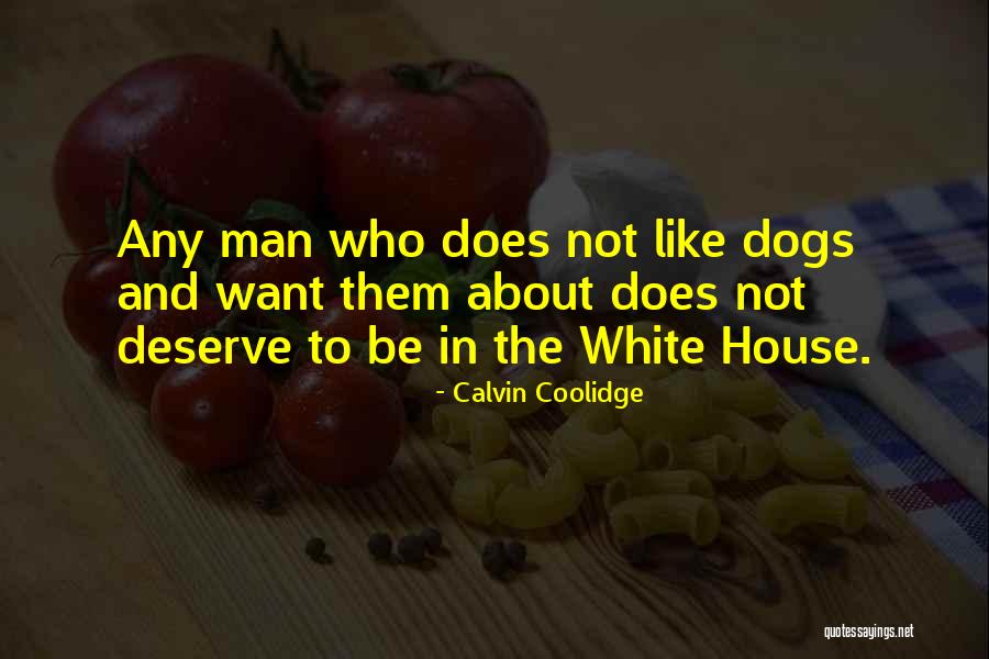 Dogs In The White House Quotes By Calvin Coolidge Dogs In The White House Quotes By Calvin Coolidge