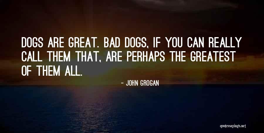 Dogs John Grogan Quotes By John Grogan