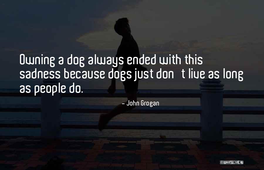 Dogs John Grogan Quotes By John Grogan