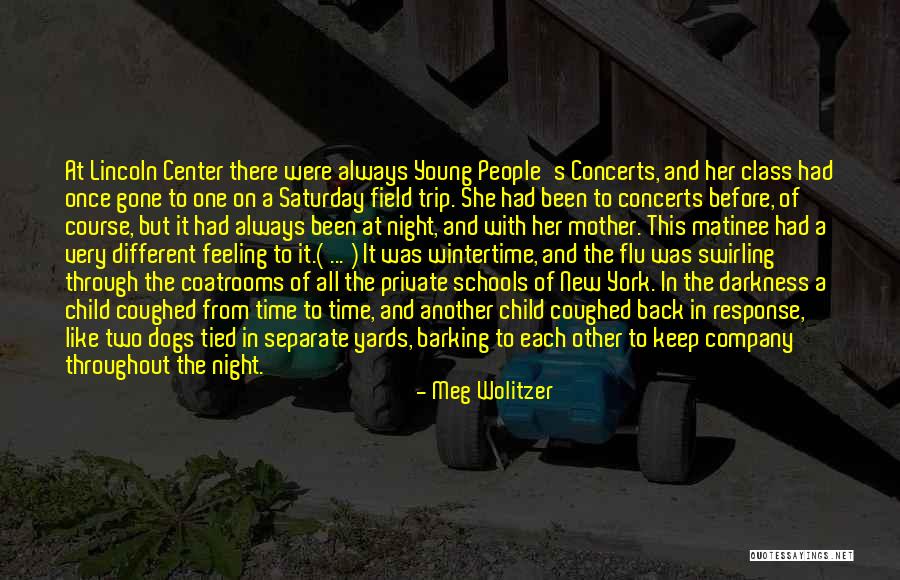 Dogs Keep Barking Quotes By Meg Wolitzer Dogs Keep Barking Quotes By Meg Wolitzer