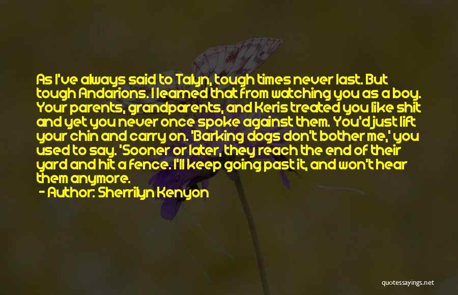 Dogs Keep Barking Quotes By Sherrilyn Kenyon