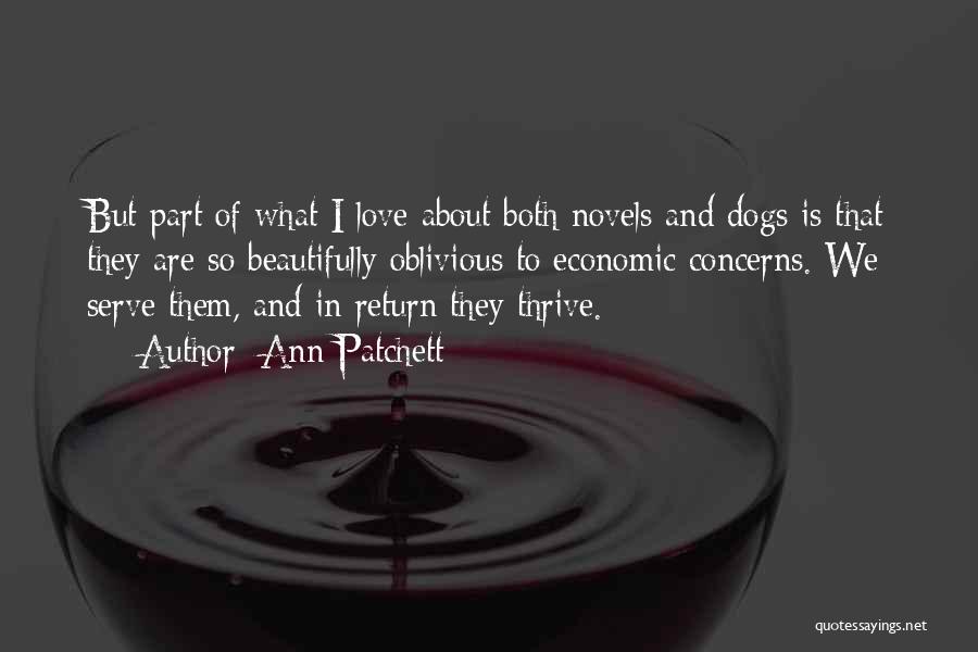 Dogs Love Quotes By Ann Patchett