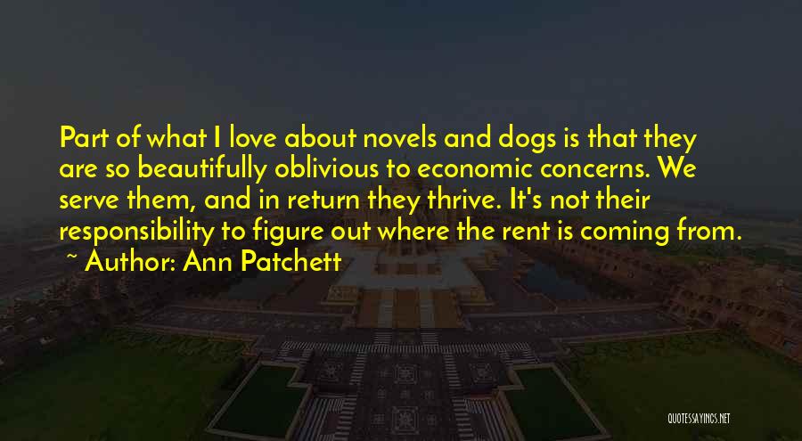 Dogs Love Quotes By Ann Patchett