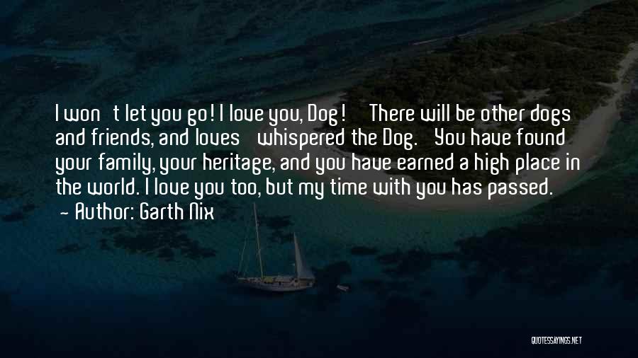Dogs Love Quotes By Garth Nix