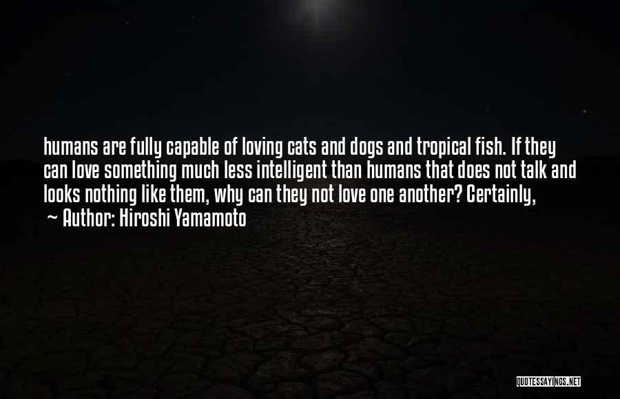 Dogs Love Quotes By Hiroshi Yamamoto Dogs Love Quotes By Hiroshi Yamamoto