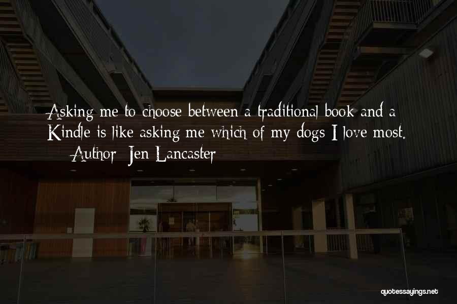 Dogs Love Quotes By Jen Lancaster