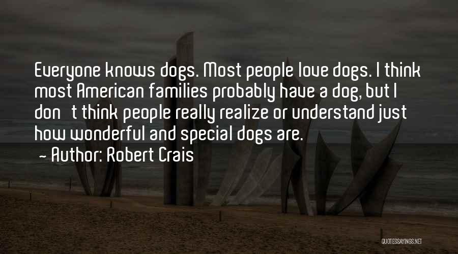 Dogs Love Quotes By Robert Crais