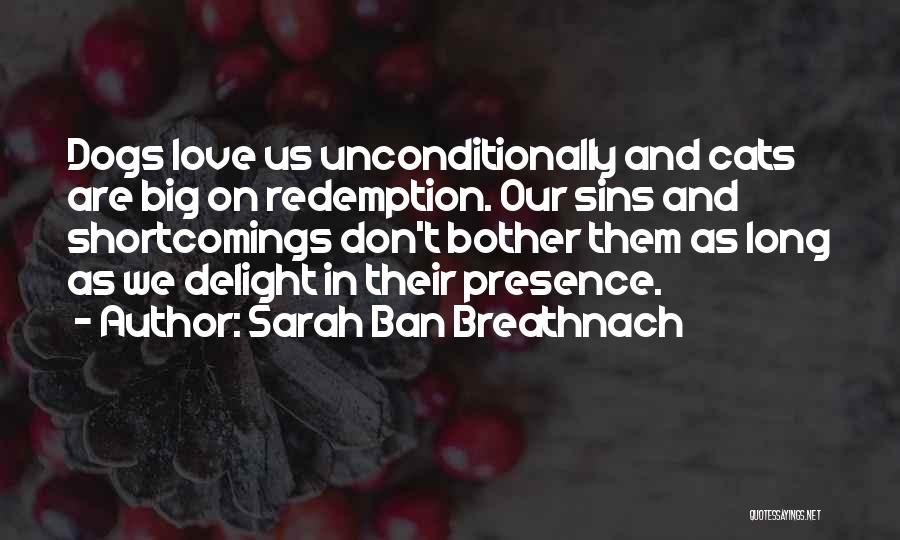 Dogs Love Unconditionally Quotes By Sarah Ban Breathnach