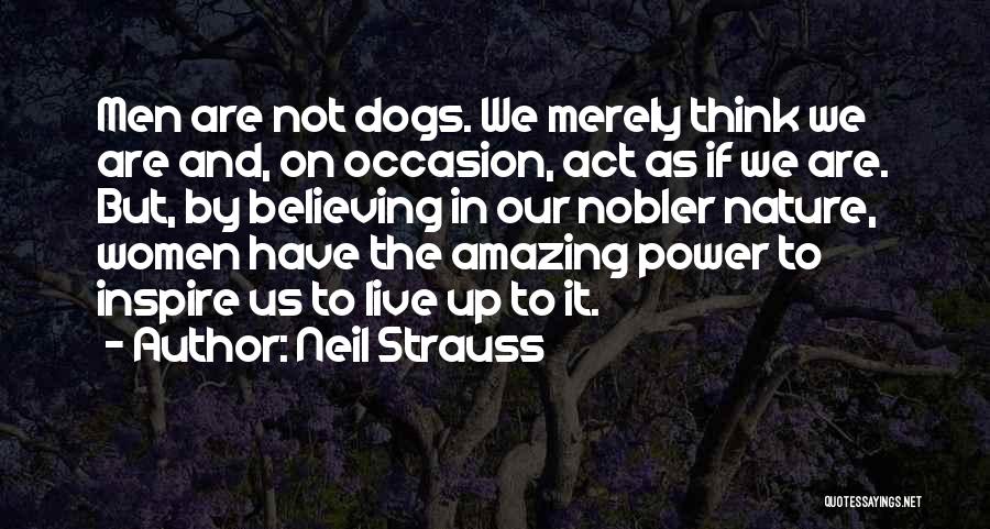 Dogs Love Us Quotes By Neil Strauss