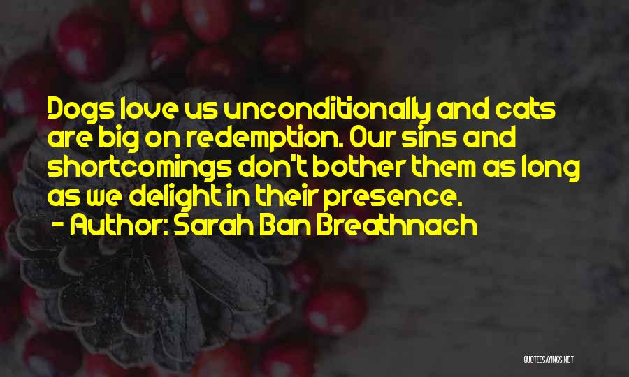 Dogs Love Us Quotes By Sarah Ban Breathnach