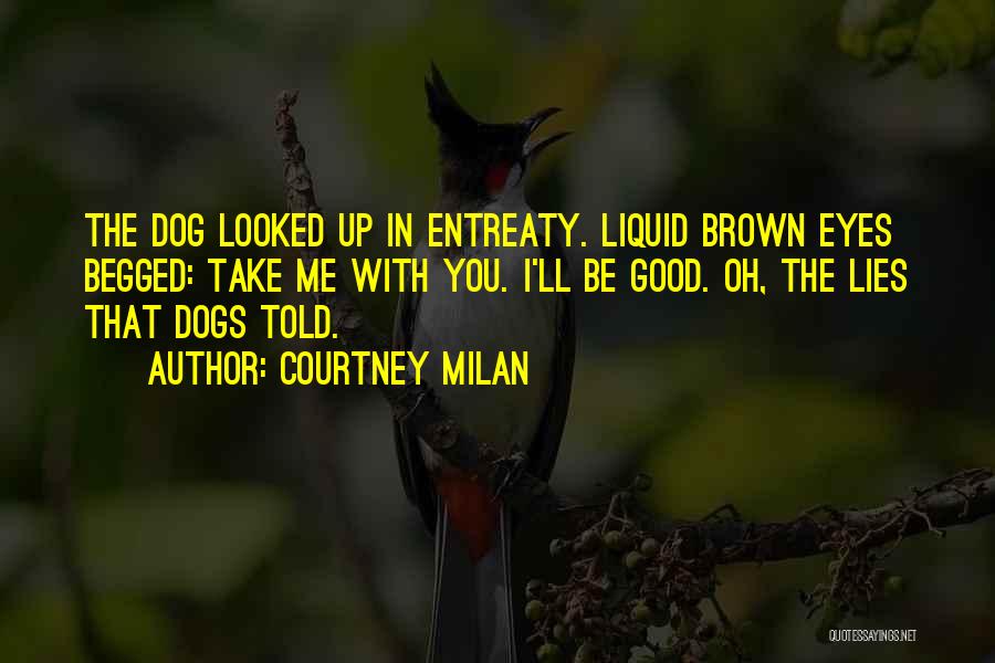 Dogs Loyalty Quotes By Courtney Milan