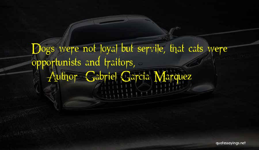 Dogs Loyalty Quotes By Gabriel Garcia Marquez