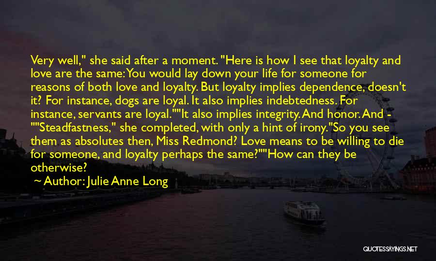 Dogs Loyalty Quotes By Julie Anne Long