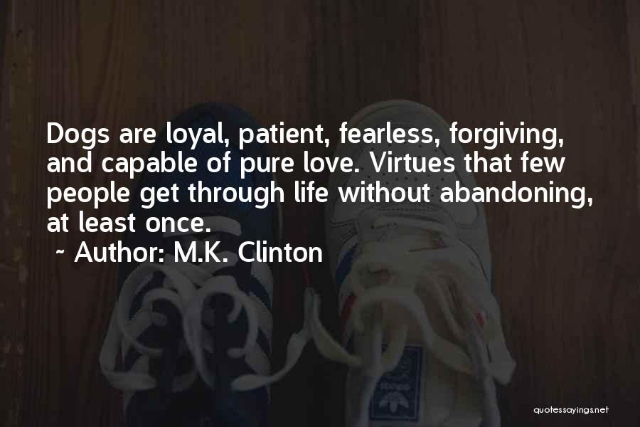 Dogs Loyalty Quotes By M.K. Clinton