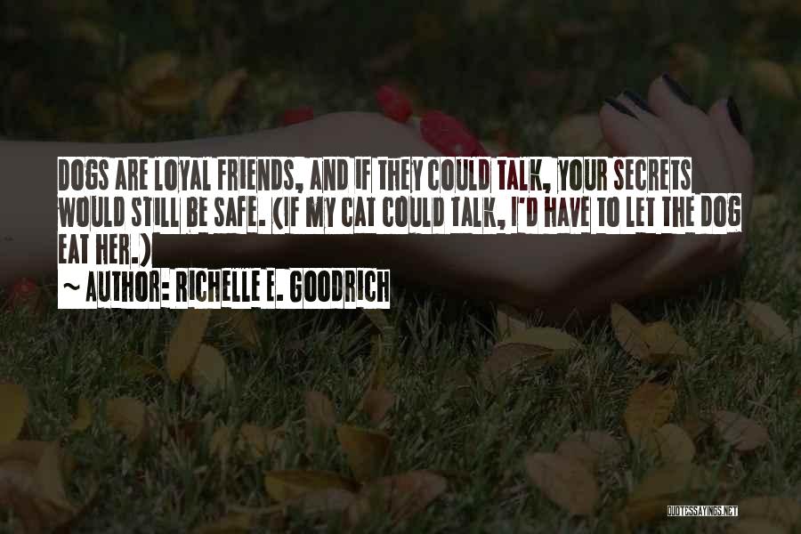 Dogs Loyalty Quotes By Richelle E. Goodrich